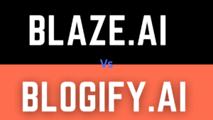 Read more about the article Blaze.ai vs Blogify.ai: Best AI Blog Tool for Affiliate Writers in 2025?